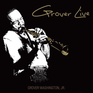 Grover Washington, Jr. Grover Live