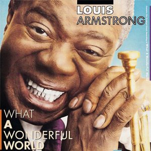 Louis Armstrong (What a Wonderful World)